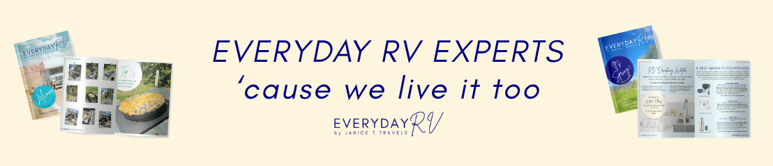 EVERYDAY RV EXPERTS 'cause we live it too